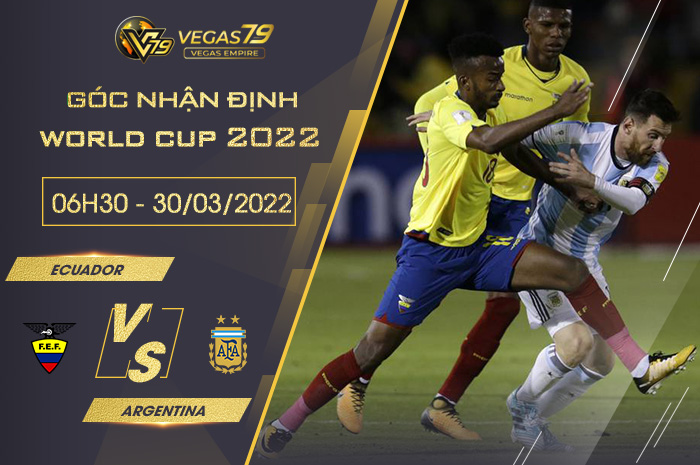 Soi kèo Ecuador vs Argentina 06h30 ngày 30/3/2022